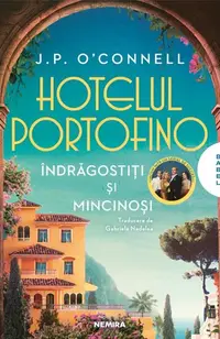 Hotelul Portofino. Îndrăgostiți și mincinoși - Paperback brosat - J. P. O'Connell