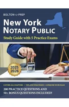 New York Notary Public Study Guide with 5 Practice Exams: 200 Practice Questions and 50+ Bonus Questions Included