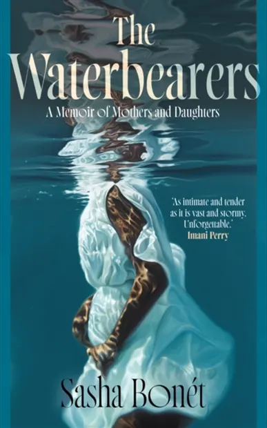 The Waterbearers : A Memoir of Mothers and Daughters