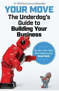 Your Move: The Underdog's Guide to Building Your Business