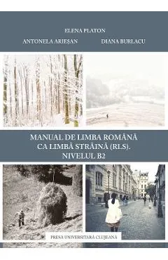 Manual de limba romana ca limba straina (RLS). Nivel B2