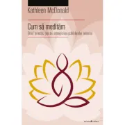 Cum sa meditam Ghid practic pentru atingerea echilibrului interior