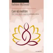 Cum sa meditam Ghid practic pentru atingerea echilibrului interior