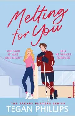 Melting for You: A Steamy, Second Chance Hockey Romance