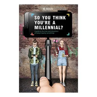 So You Think You're a Millennial?