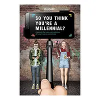 So You Think You're a Millennial?
