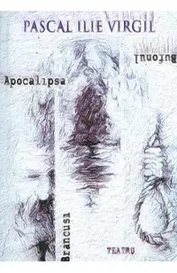 Apocalipsa. Brancusi. Bufonul