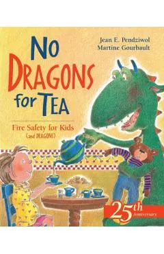 No Dragons for Tea: Fire Safety for Kids (and Dragons)