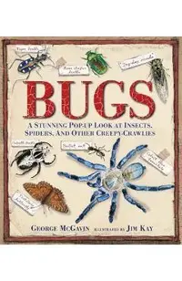 Bugs: A Stunning Pop-Up Look at Insects, Spiders, and Other Creepy-Crawlies