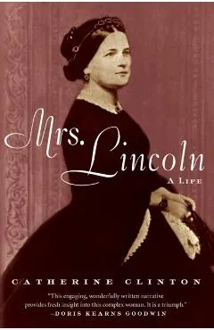 Mrs. Lincoln: A Life