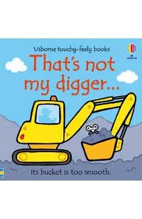 That's Not My Digger...
