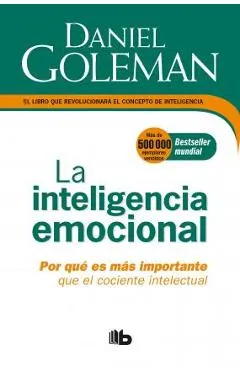 La Inteligencia Emocional: Por Qu� Es M�s Importante Que El Cociente Intelectual / Emotional Intelligence