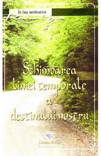 Schimbarea liniei temporale a destinului nostru