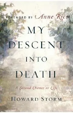 My Descent Into Death: A Second Chance at Life