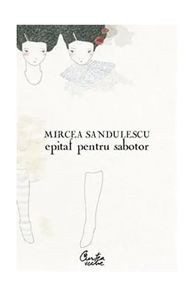 Epitaf pentru sabotor - Paperback brosat - Mircea Săndulescu