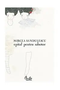 Epitaf pentru sabotor - Paperback brosat - Mircea Săndulescu