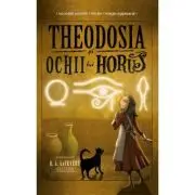 Theodosia si Ochii lui Horus, volumul 3