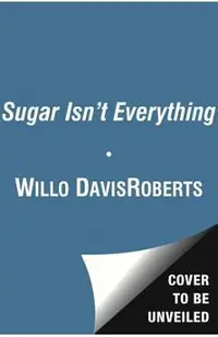 Sugar Isn't Everything