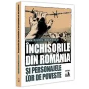 Inchisorile din Romania si personajele lor de poveste