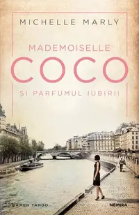 Mademoiselle Coco și parfumul iubirii - Paperback - Michelle Marly