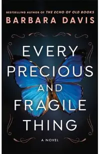 Every Precious and Fragile Thing