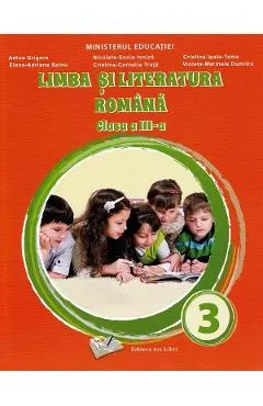 Limba si literatura romana - Clasa 3 - Manual - Adina Grigore, Nicoleta-Sonia Ionica, Cristina-Cornelia Truta, Cristina Ipate-Toma, Elena-Adriana Spinu, Violeta-Marinela Dumitru