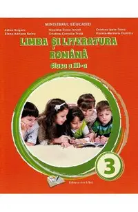 Limba si literatura romana - Clasa 3 - Manual - Adina Grigore, Nicoleta-Sonia Ionica, Cristina-Cornelia Truta, Cristina Ipate-Toma, Elena-Adriana Spinu, Violeta-Marinela Dumitru