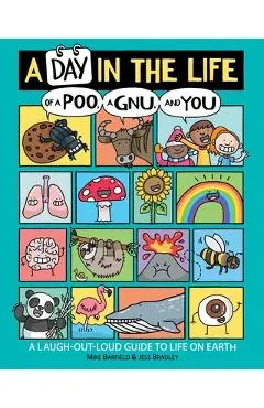 A Day in the Life of a Poo, a Gnu, and You