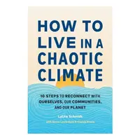 How To Live In A Chaotic Climate: 10 Steps To Reco(...)