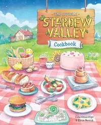 The Official Stardew Valley Cookbook