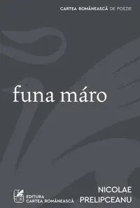 Funa máro - Paperback brosat - Nicolae Prelipceanu - Cartea Românească