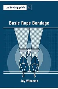 The Toybag Guide to Basic Rope Bondage