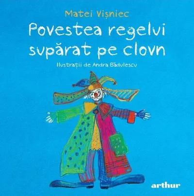Povestea regelui supărat pe clovn - Hardcover - Matei Vişniec