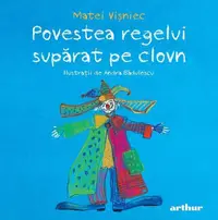 Povestea regelui supărat pe clovn - Hardcover - Matei Vişniec