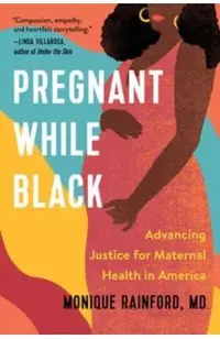 Pregnant While Black: Advancing Justice for Maternal Health in America
