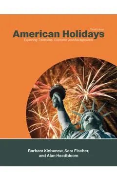American Holidays: Exploring Traditions, Customs, and Backgrounds
