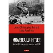Moartea lui Hitler. Ancheta in dosarele secrete ale KGB