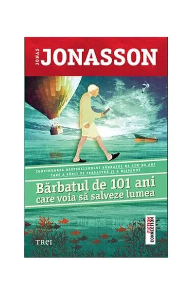 Bărbatul de 101 ani care voia să salveze lumea - Paperback brosat - Jonas Jonasson