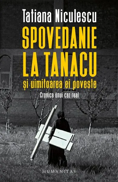 Spovedanie la Tanacu și uimitoarea ei poveste - Paperback brosat - Tatiana Niculescu