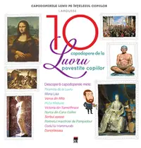 Cele 10 capodopere - de la Luvru, Larousse