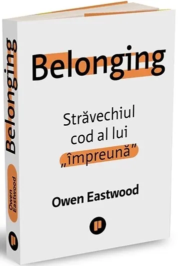 Belonging. Străvechiul cod al lui „împreună”