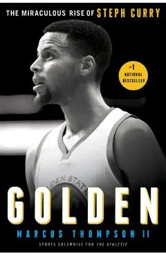 Golden: The Miraculous Rise of Steph Curry