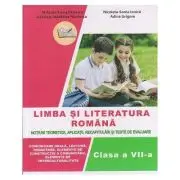 Limba si literatura romana. Auxiliar clasa a 7-a. Notiuni teoretice, aplicatii, recapitulari si teste de evaluare