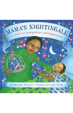 Mama's Nightingale: A Story of Immigration and Separation