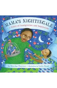 Mama's Nightingale: A Story of Immigration and Separation