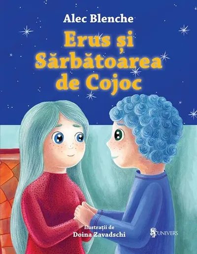 Erus și Sărbătoarea de Cojoc - Hardcover - Alec Blenche