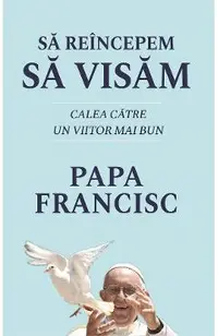 Sa reincepem sa visam