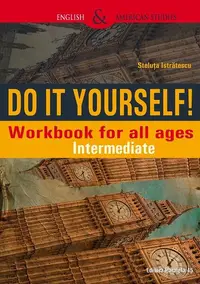 Do It Yourself! Workbook for all ages. Intermediate - Paperback brosat - Steluţa Istrătescu
