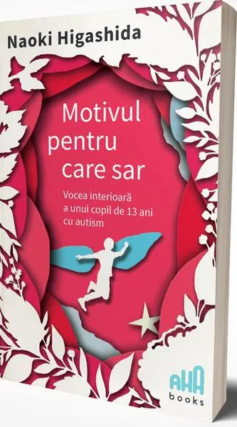 Motivul pentru care sar - Paperback brosat - Naoki Higashida