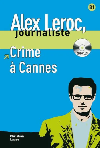 Alex Leroc. Crime à Cannes. Livre + CD (B1) - Paperback brosat - Christian Lause